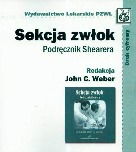 Sekcja zwłok. Podręcznik Shearera Weber John C.