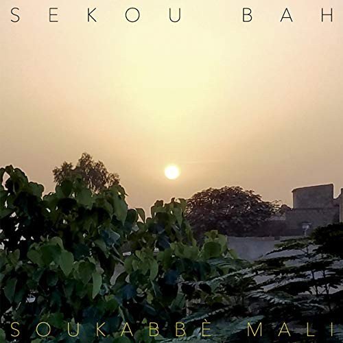 Sekou Bah - Soukabe Mali Various Artists