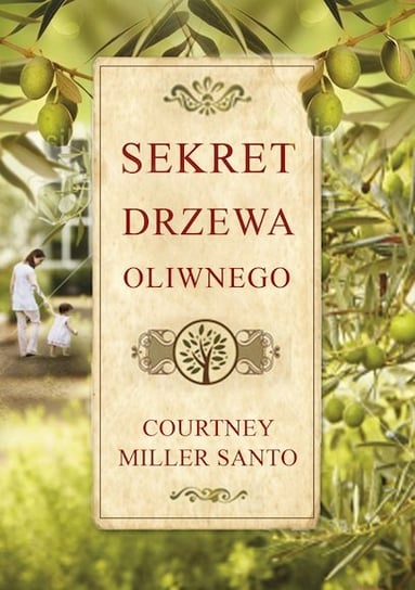 Sekret drzewa oliwnego Miller Santo Courtney