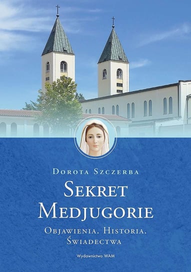 Sekret Medjugorie Szczerba Dorota