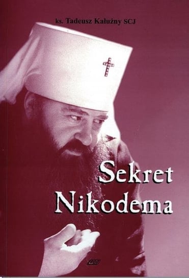 Sekret Nikodema Wydawnictwo Księży Sercanów