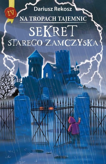 Sekret starego zamczyska. Na tropach tajemnic. Tom 4 - ebook mobi Rekosz Dariusz