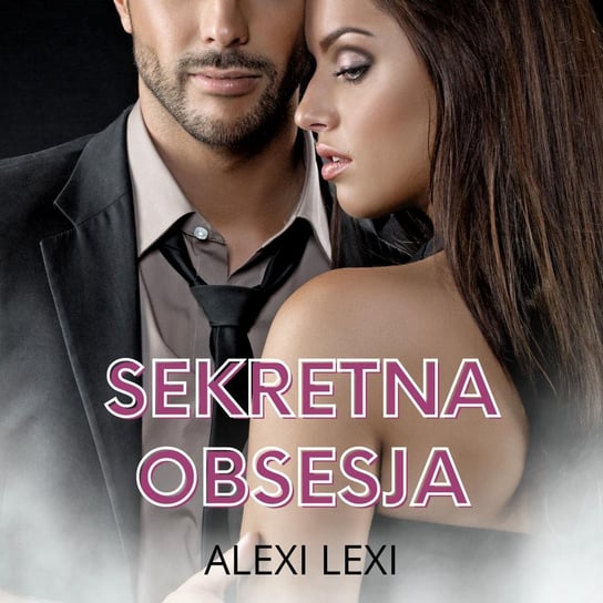 Sekretna obsesja - audiobook Lexi Alexi