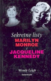 Sekretne listy Marilyn Monroe i Jacqueline Kennedy Leigh Wendy