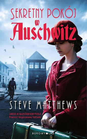 Sekretny pokój w Auschwitz Matthews Steve