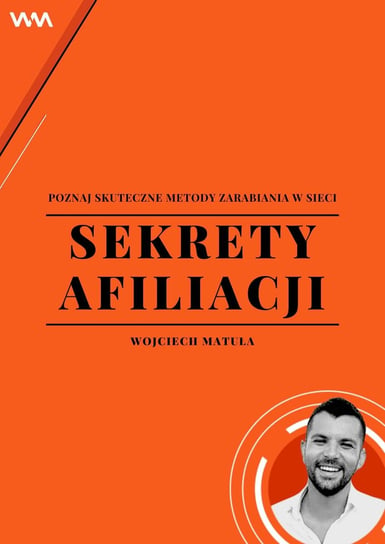 Sekrety Afiliacji Wojciech Matuła