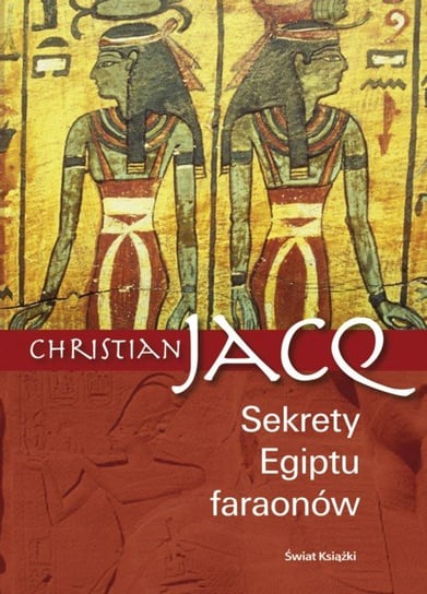 Sekrety Egiptu faraonów Jacq Christian