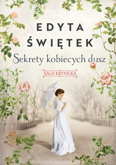 Sekrety kobiecych dusz. Saga krynicka. Tom 1 Świętek Edyta