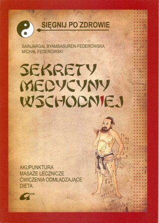 Sekrety medycyny wschodniej Byambasuren-Federowska Sainjar, Federowski Michał