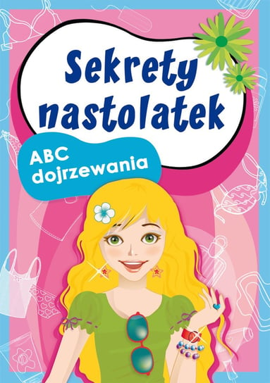 Sekrety nastolatek. ABC dojrzewania Stompor Ewa, Pietrzykowska Anna