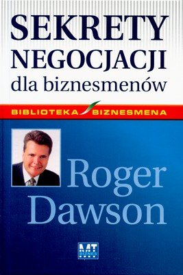 Sekrety negocjacji dla biznesmenów Dawson Roger