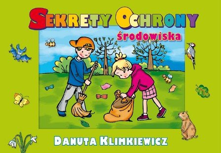 Sekrety ochrony środowiska Klimkiewicz Danuta