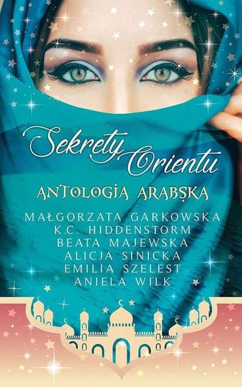 Sekrety Orientu. Antologia Arabska Opracowanie zbiorowe