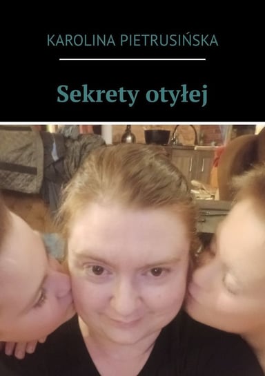 Sekrety otyłej Karolina Pietrusińska