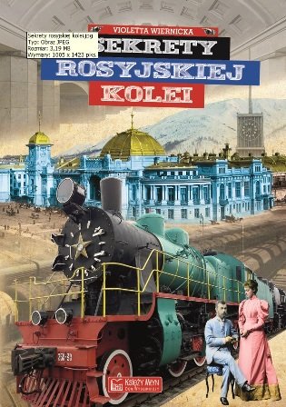 Sekrety rosyjskich kolei Wiernicka Violetta