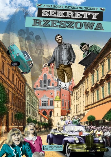 Sekrety Rzeszowa Bosak Alina, Grzebyk Katarzyna