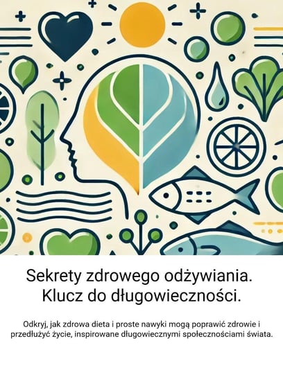 Sekrety zdrowego odżywiania. Klucz do długowieczności - ebook epub Opracowanie zbiorowe