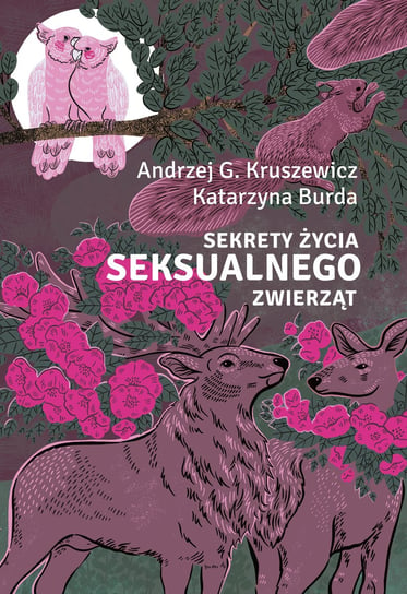 Sekrety życia seksualnego zwierząt Kruszewicz Andrzej G., Burda Katarzyna
