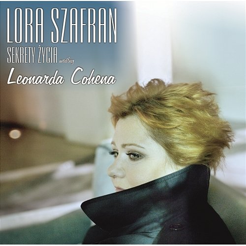 Sekrety zycia wedlug Leonarda Cohena Lora Szafran