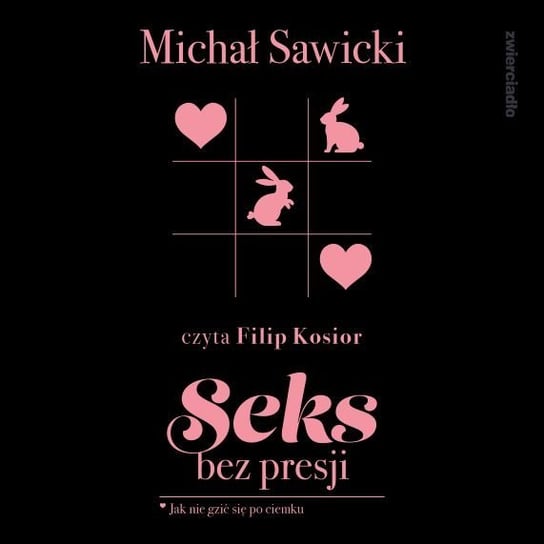 Seks bez presji. Jak nie gzić się po ciemku - audiobook Sawicki Michał