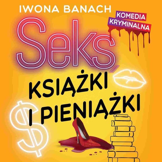 Seks, książki i pieniążki Banach Iwona