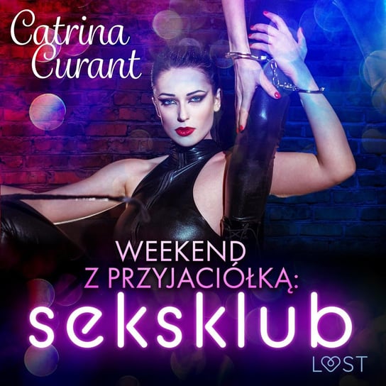 Seksklub. Weekend z przyjaciółką Curant Catrina