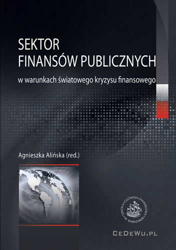 Sektor Finasów Publicznych w Obliczy Światowego Kryzysu Finansowego Opracowanie zbiorowe