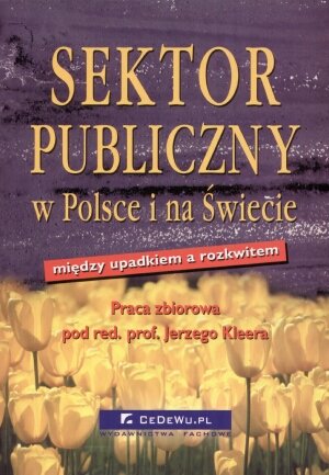 Sektor Publiczny w Polsce i na Świecie Opracowanie zbiorowe