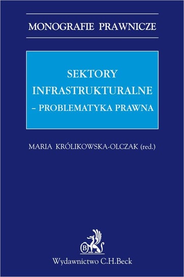 Sektory infrastrukturalne - problematyka prawna - ebook PDF Opracowanie zbiorowe