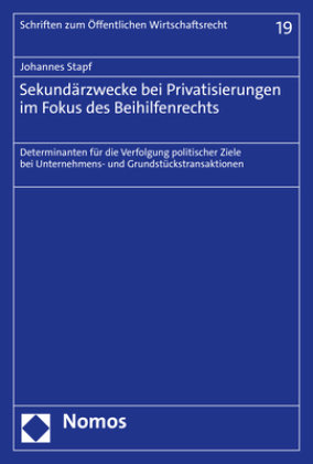 Sekundärzwecke bei Privatisierungen im Fokus des Beihilfenrechts Zakład Wydawniczy Nomos