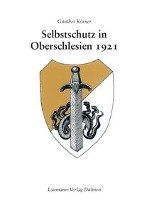 Selbstschutz in Oberschlesien 1921 Korner Gunther