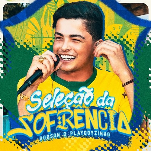 Seleção da Sofrência Robson o Playboyzinho
