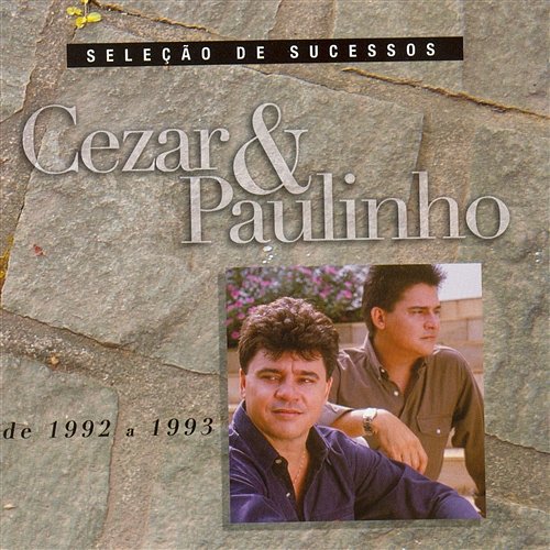 Seleção de Sucessos - 1992 / 1993 Cezar & Paulinho