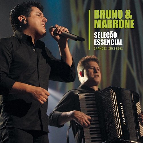 Seleção Essencial - Grandes Sucessos - Bruno & Marrone Bruno & Marrone