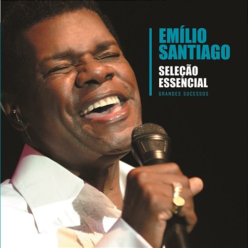 Seleção Essencial - Grandes Sucessos - Emílio Santiago Emílio Santiago