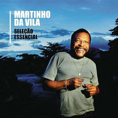 Seleção Essencial - Grandes Sucessos - Martinho da Vila Martinho Da Vila