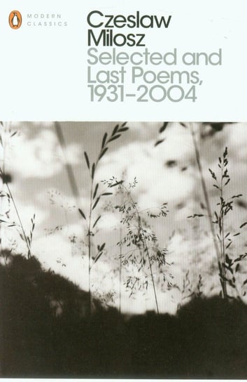 Selected and Last Poems 1931-2004 Miłosz Czesław