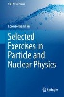 Selected Exercises in Particle and Nuclear Physics Bianchini Lorenzo