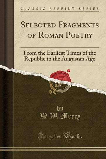 Selected Fragments of Roman Poetry Merry W. W.