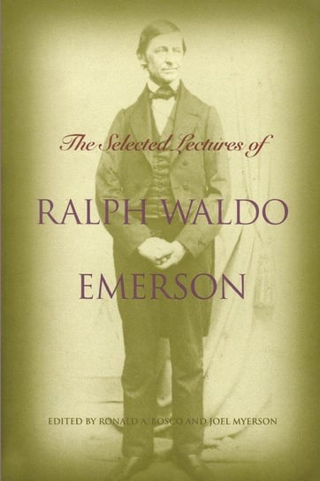Selected Lectures of Ralph Waldo Emerson Emerson Ralph Waldo