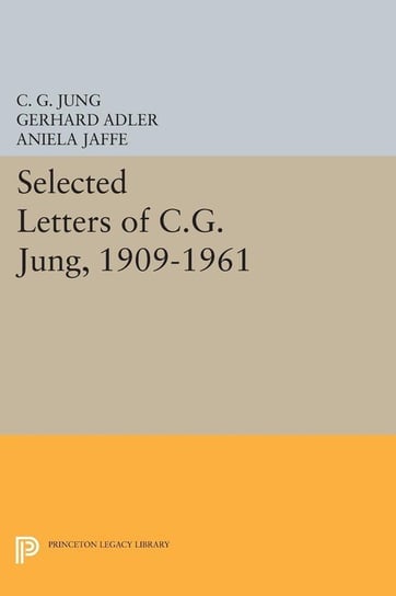Selected Letters of C.G. Jung, 1909-1961 Jung C. G.