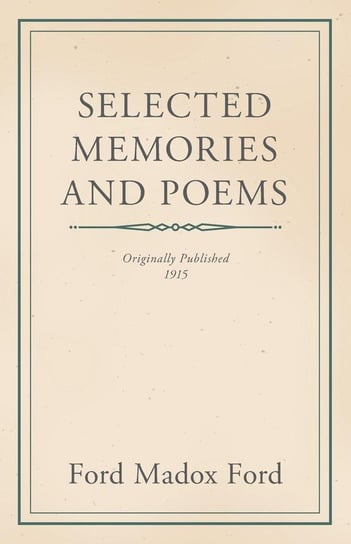 Selected Memories and Poems Ford Ford Madox