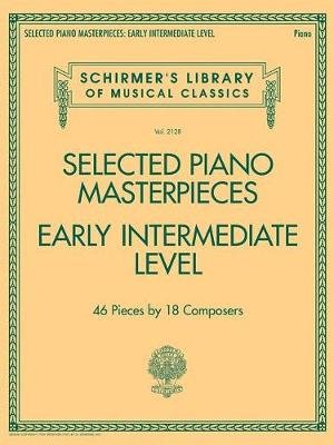 Selected Piano Masterpieces - Early Intermediate Level (Piano Book) Opracowanie zbiorowe