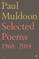 Selected Poems 1968-2014 Muldoon Paul