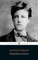 Selected Poems and Letters Rimbaud Arthur