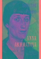 Selected Poems Akhmatova Anna Andreevna