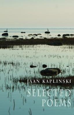 Selected Poems Kaplinski Jaan