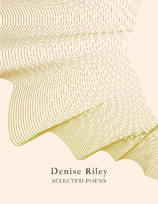Selected Poems Riley Denise
