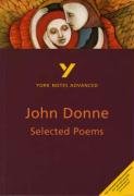 Selected Poems of John Donne: York Notes Advanced Mallett Phillip, Donne John