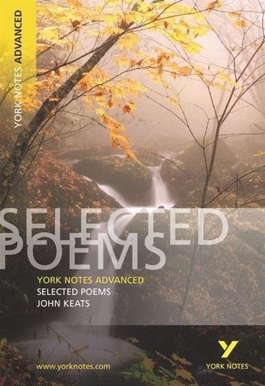 Selected Poems of John Keats. York Notes Advanced Opracowanie zbiorowe